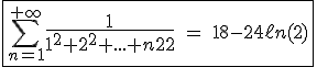 3$\fbox{\Bigsum_{n=1}^{+\infty}{4$\fr{1}{1^2+2^2+...+n^2}}\ =\ 18-24\ell n(2)